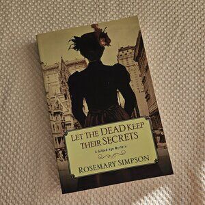 Let The Dead Keep Their‎ Secrets - Rosemary Simpson - Paperback